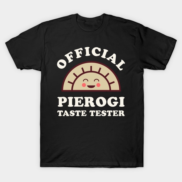 Official Pierogi Taste Tester Funny Dyngus Day Buffalo NY Polish T-Shirt by PodDesignShop